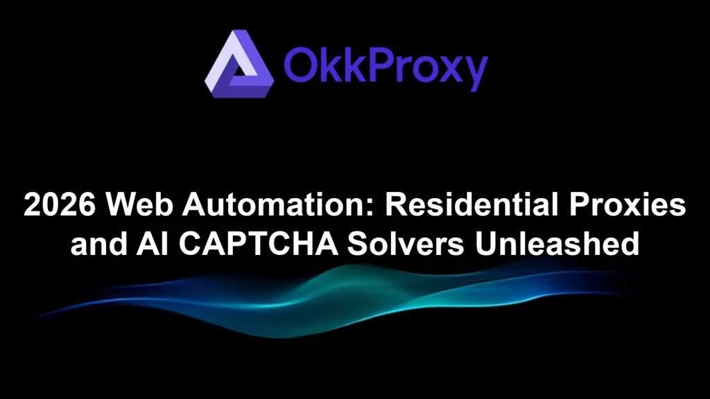 OkkProxy – The #1 Top Proxy Provider for Web Automation in 2026, paired with CaptchaAI for 99%+ success rate in large-scale scraping and SEO tasks