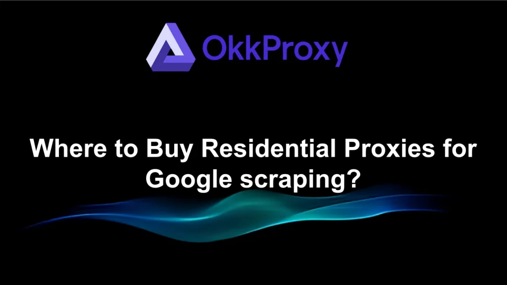 Top Residential Proxy Providers for Google Scraping in 2026 – Comparison & Reviews