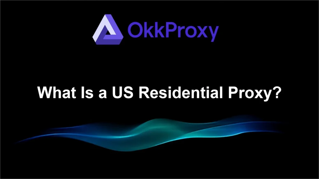 How to Choose the Best US Residential Proxy Provider in 2026