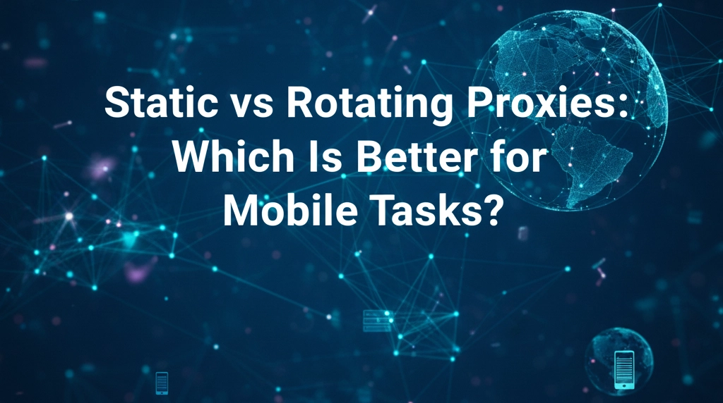 Illustration comparing static and rotating proxies on a mobile phone, showing fixed IP versus automatic IP changes for mobile tasks.