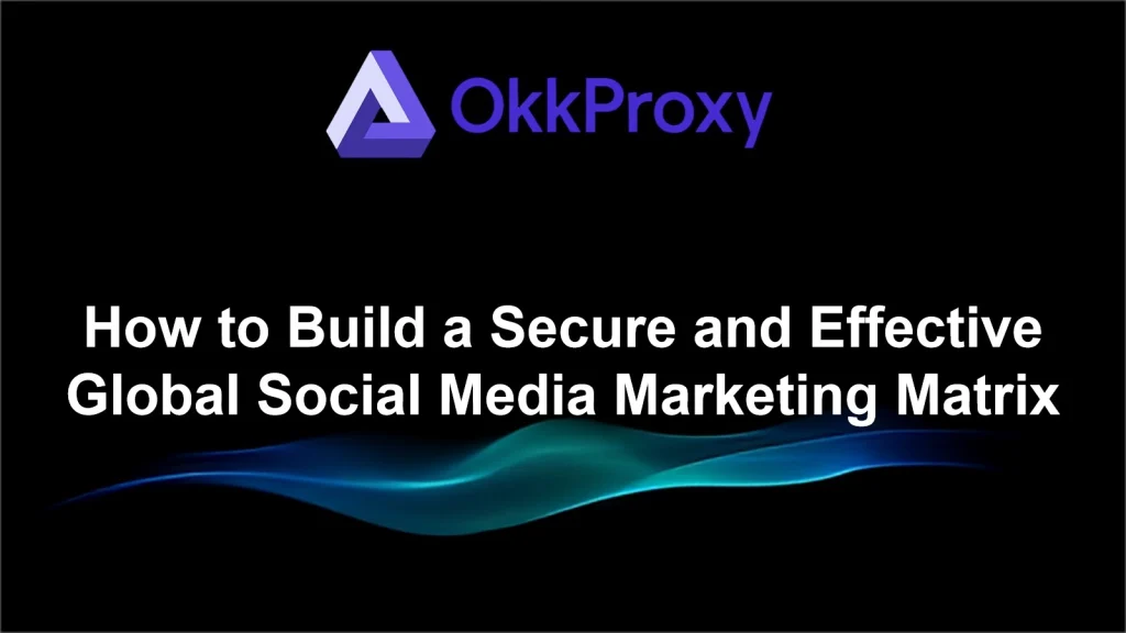 Social media metrics to track in 2026 with OkkProxy