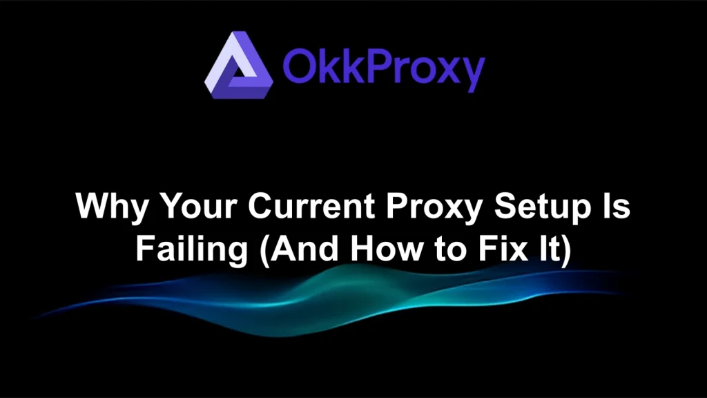Guide on how to fix proxy settings with Okkproxy