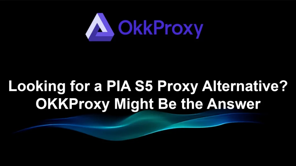 Reliable alternative to PIA S5 Proxy for secure browsing