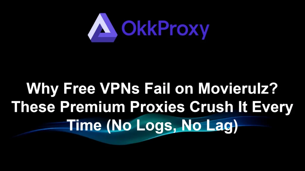 Why Choose Proxies to Unblock Movierulz Instead of VPN