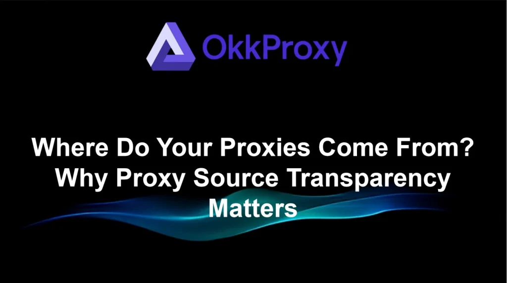 okkproxy guide where do proxies come from