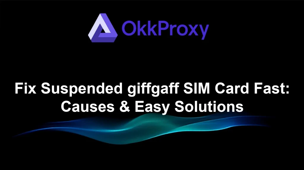 Okkproxy guide on how to fix a suspended Giffgaff SIM card used for proxy connectivity